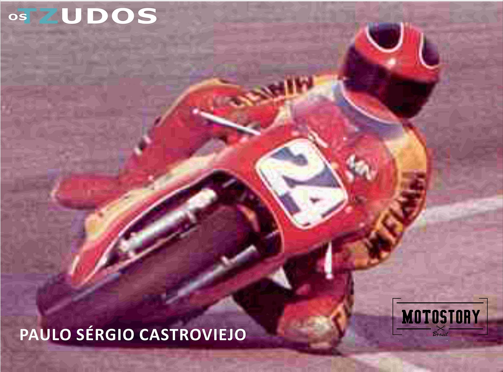Encontro Motostory: Os TZudos – Paulo Sergio Castroviejo (In Memorian)