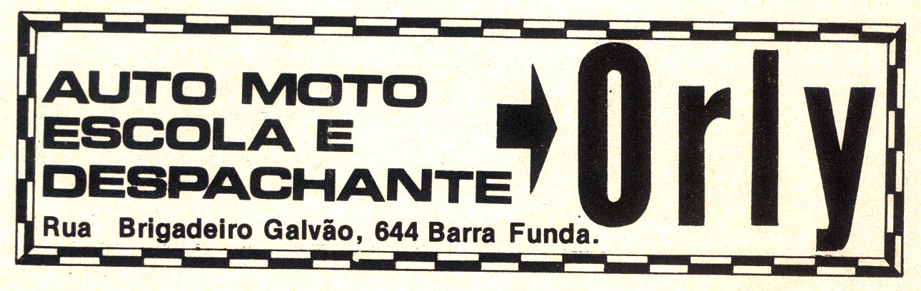 Em 1974 anúncio da Auto Moto Escola e despachante Orly - R. Brigadeiro Galvão, 644