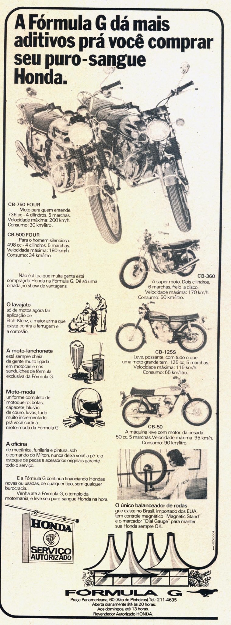 A Formula G dá mais aditivos prá voceê comprar seu puro-sangue Honda. É isso mesmo Milton Benite? Voce aparece na imagem do balanceador de rodas! Isso em 1974