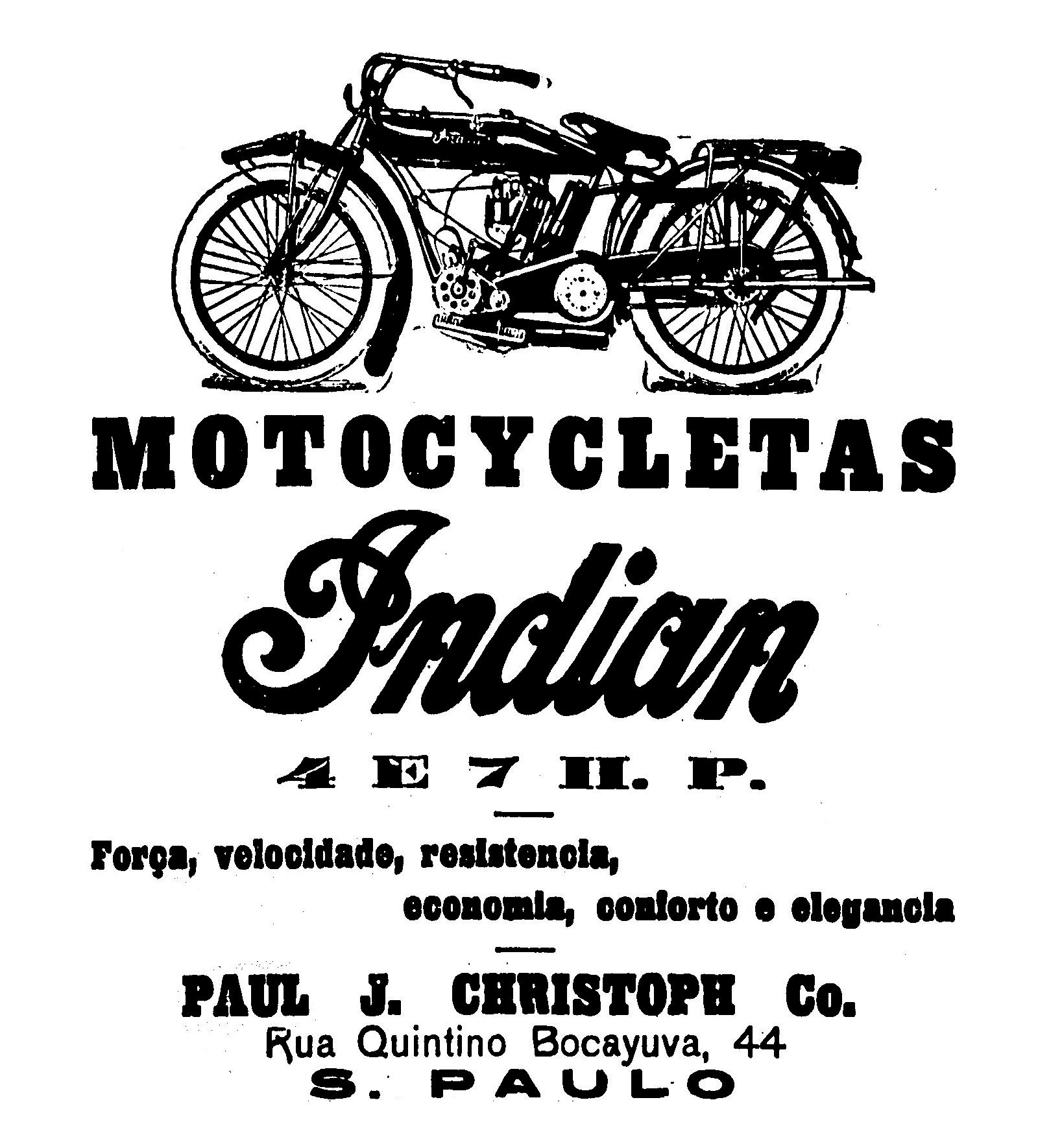 Em 9 de julho de 1913, a importadora e exportadora Paul j. Christoph Co., situada à R. Quintino Bocayuva, 44, em São Paulo, anuncia Motocycletas India de 4 e 7 HP. Reprodução O Estado de São Paulo